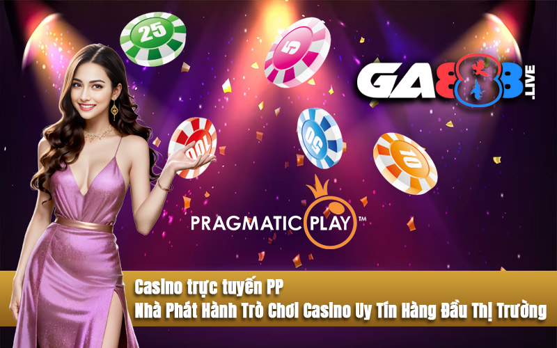 Casino trực tuyến PP – Nhà Phát Hành Trò Chơi Casino Uy Tín Hàng Đầu Thị Trường Casino trực tuyến PP – Nhà Phát Hành Trò Chơi Casino Uy Tín Hàng Đầu Thị Trường